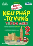 LUYỆN CHUYÊN SÂU NGỮ PHÁP VÀ TỪ VỰNG TIẾNG ANH LỚP 9 - TẬP 2 (Theo SGK Tiếng Anh Global Success)